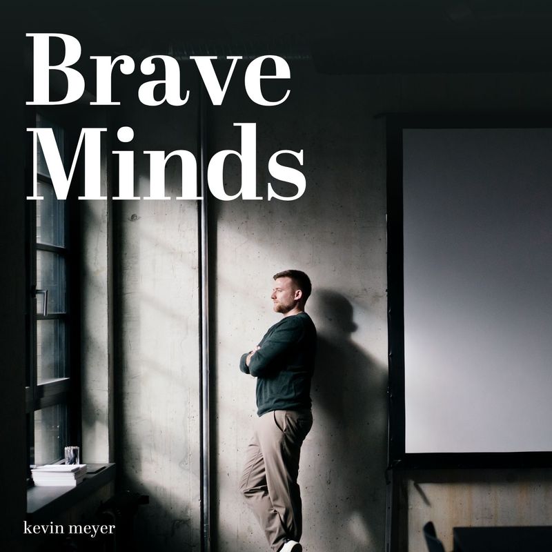 Cover des Podcasts Brave Minds mit Kevin Meyer